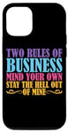 iPhone 12/12 Pro Two Rules Of Business, Mind Your Own |----- Case