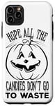iPhone 11 Pro Max Hope All The Candies Don't Go To Waste - Funny Halloween Case