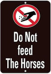 Do Not Feed The Horses Sign Notice Street Traffic Danger Warning Durable Vintage decorative wall decoration art