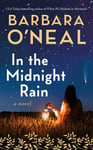 Barbara O'Neal - In the Midnight Rain A Novel Bok