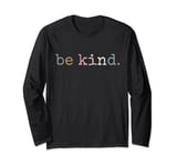 Be Kind In A World Where You Can Be Anything Simple Retro Long Sleeve T-Shirt