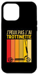 Coque pour iPhone 12 Pro Max J'Peux Pas J'ai Trottinette Electrique Roue Trott Freestyle