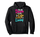 Falling Down Quote Love Living Saying Life Motivational Text Pullover Hoodie