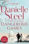 Danielle Steel - Dangerous Games A Gripping Story Of Corruption, Scandal And Intrigue From The Billion Copy Bestseller Bok