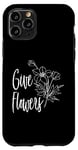 iPhone 11 Pro Give Flowers While Alive Appreciation Compliments Be Kind Case