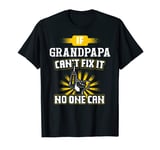 Can't Fix It Grandpapa Design pour papa fête des pères T-Shirt