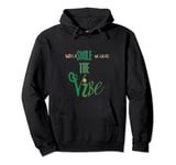 WITH THE SMILE WE GIVE THE VIBE Pullover Hoodie