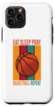 iPhone 11 Pro Eat Sleep Pray Basketball Repeat Case