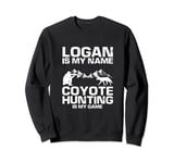 Logan Quote for Coyote Hunter and Predator Hunting Sweatshirt