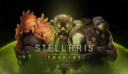 Stellaris: Toxoids Species Pack - PC Windows,Mac OSX,Linux