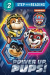 Random House Books for Young Readers Melissa Lagonegro Power up, Pups! (PAW Patrol: The Mighty Movie) (Step into Reading)