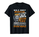 Lion King Walk Away I Am A Grumpy Old Man I Was Born In Aug T-Shirt