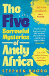 The Five Sorrowful Mysteries of Andy Africa - Shortlisted for the Nero Book Awards 2023