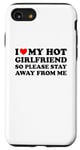 Coque pour iPhone SE (2020) / 7 / 8 I Love My Hot Girlfriend So Please Stay Away From Me