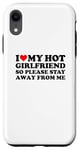 Coque pour iPhone XR I Love My Hot Girlfriend So Please Stay Away From Me
