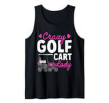 Crazy Golf Cart Lady Golfing Golfer Golf Cart Tank Top