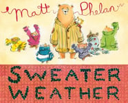 Matt Phelan - Sweater Weather Bok