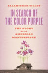 Salamishah Tillet - In Search of The Color Purple: Story an American Masterpiece Bok