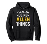 Personalized First Name I'm Allen Doing Allen Things Pullover Hoodie