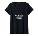 Womens We come from a long line of farmers V-Neck T-Shirt