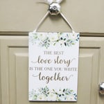 Plaque The Best Love Story Is The One You Write Together Engagement Wedding Gift