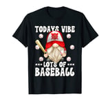 Cute Gnome Baseball Dad Graphic Todays Vibe Lots Of Baseball T-Shirt