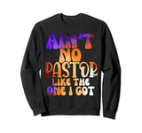 Ain't No Church Like The One I Got Church Christian Sweatshirt
