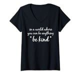 Womens In A World Where You Can Be Anything Be Kind Blessed Funny V-Neck T-Shirt