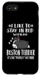 Coque pour iPhone SE (2020) / 7 / 8 Stay In Bed With My Boston Terrier Dog Funny Dogs Lovers
