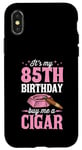iPhone X/XS It's My 85th Birthday Buy Me A Cigar Themed Birthday Party Case