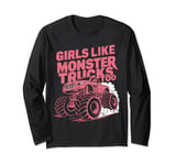 Girls Love Monster Trucks Too - Fierce Racer Monster Trucks Long Sleeve T-Shirt