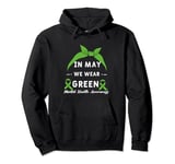 In May We Wear Green Mental Health Awareness Green Pullover Hoodie