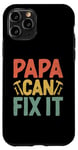 iPhone 11 Pro Papa Can Fix It Father's Day Family Dad Handyman Case