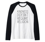 Kindness Doesn't Require Religion Raglan Baseball Tee