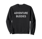 Adventure Buddies Minimalist Simple Traveling Cool Couple Sweatshirt