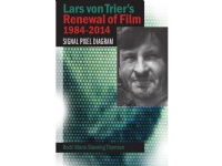 Lars von Triers förnyelse av filmen 1984-2014 | Bodil Marie Stavning Thomsen | Språk: Engelska