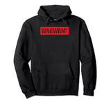 Wagwan? Meme Funny Saying What Is Going On? Greeting Teens Pullover Hoodie