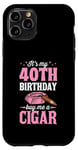 Coque pour iPhone 11 Pro Fête d'anniversaire sur le thème « It's My 40th Birthday Buy Me a Cigar »
