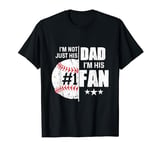 I'm Not Just His Dad I'm His Fan Baseball Father's Day T-Shirt