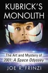 - Kubrick's Monolith The Art and Mystery of 2001: A Space Odyssey Bok