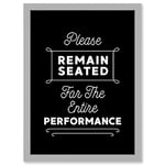 Funny Bathroom Wall Art Please Remain Seated Entire Performance Toilet Sign Bathroom Decor Artwork Framed A3 Wall Art Print