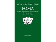 Foma - Stjantjikovos Gods Och Dess Invånare | Fjodor Dostojevskij | Språk: Danska