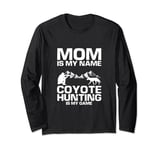 Coyote Wildlife Hunting and Predator Hunting for Mom Long Sleeve T-Shirt
