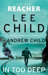 Andrew Child - In Too Deep (Jack Reacher 29) Bok