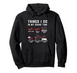 Car Guy Things I Do In My Spare Time Funny Car Enthusiast Pullover Hoodie