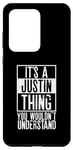 Galaxy S20 Ultra Its A Justin Thing You Wouldnt Understand Case
