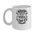 Maria Coffee Mug - Personalized Name Mugs Gift for Maria Him, Her, Adult - On Chritmas Day, Thank's Giving, Birthday - Keep Calm and Let Maria Handle It Funny White Mugs