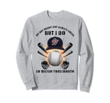 My Son Might Not Always Swing But I Do So Watch Your Mouth Sweatshirt