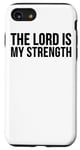 iPhone SE (2020) / 7 / 8 The Lord Is My Strength - Christian Case