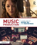Hans Weekhout - Music Production Learn How to Record, Mix, and Master Bok